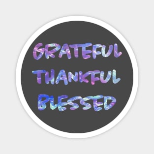 Grateful Thankful Blessed. Magnet